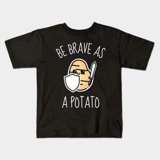 Be Brave As A Potato Funny Kids T-Shirt